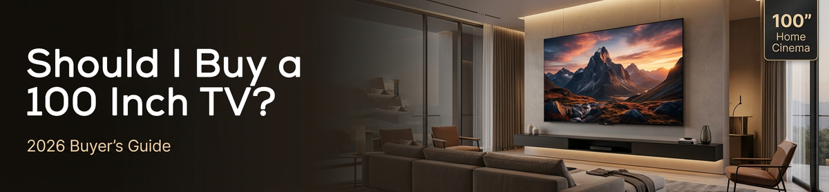 Is a 100-Inch TV Worth It? Who Should Actually Buy One? (2026 Guide)